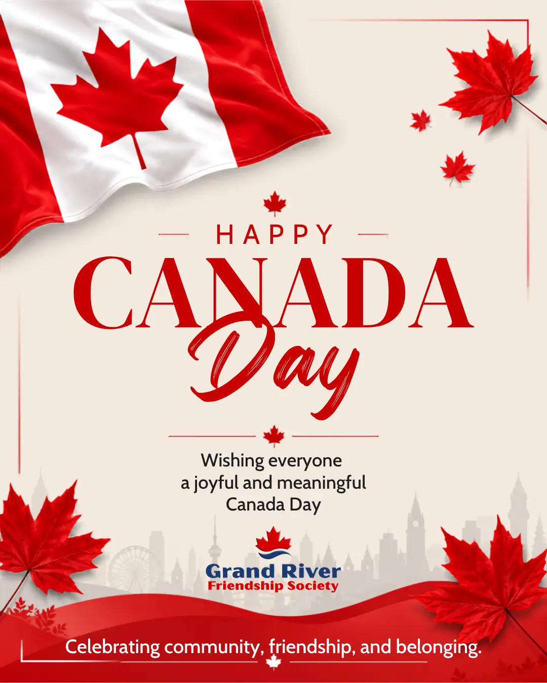 Canada Day graphic with Canadian flag and maple leaves celebrating community, friendship, and belonging from Grand River Friendship Society.